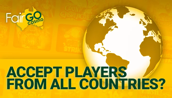 Players from what countries accept Fair Go Casino